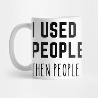 Used To Be A People Person Mug